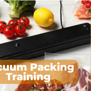 Vacuum Packing Training